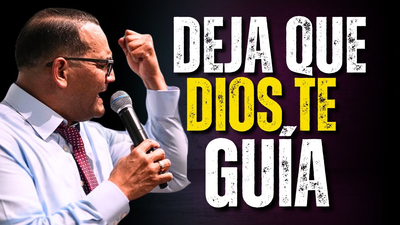 Deja que Dios te gu&iacute;a - Pastor David Guti&eacute;rrez