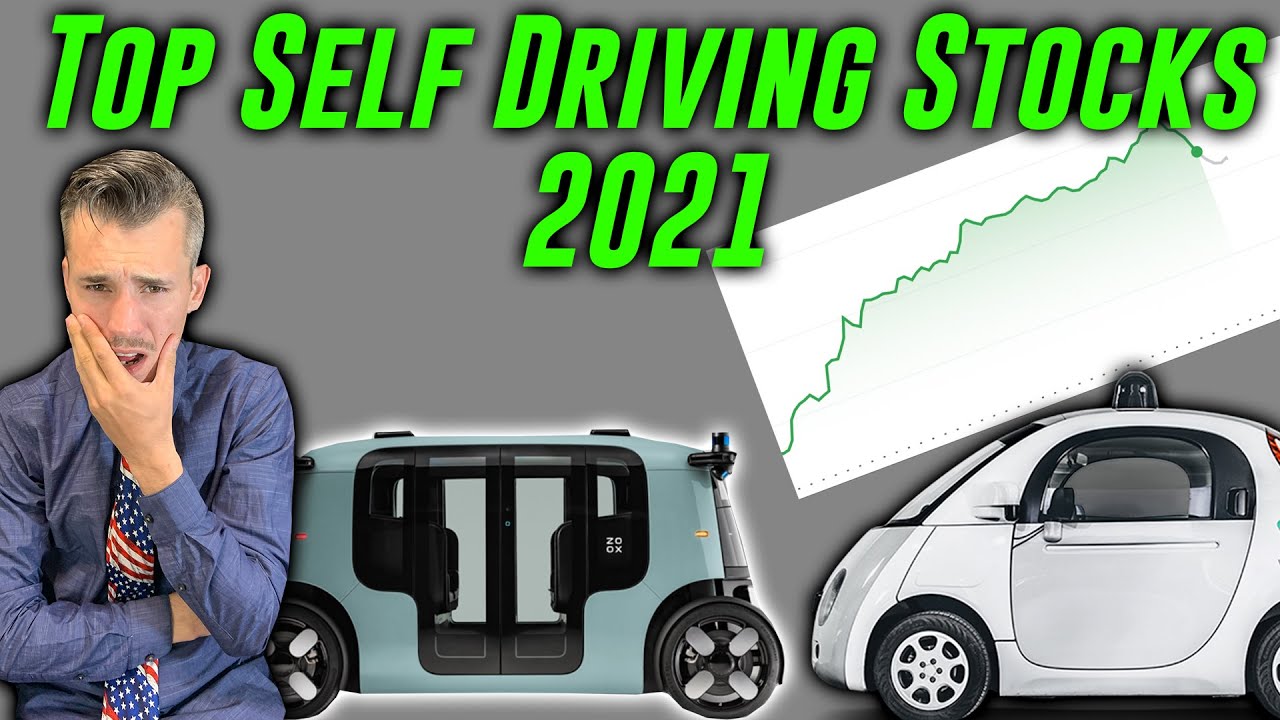 Top Self Driving Car Stocks 2021 | Autonomous Driving Stocks To Watch!