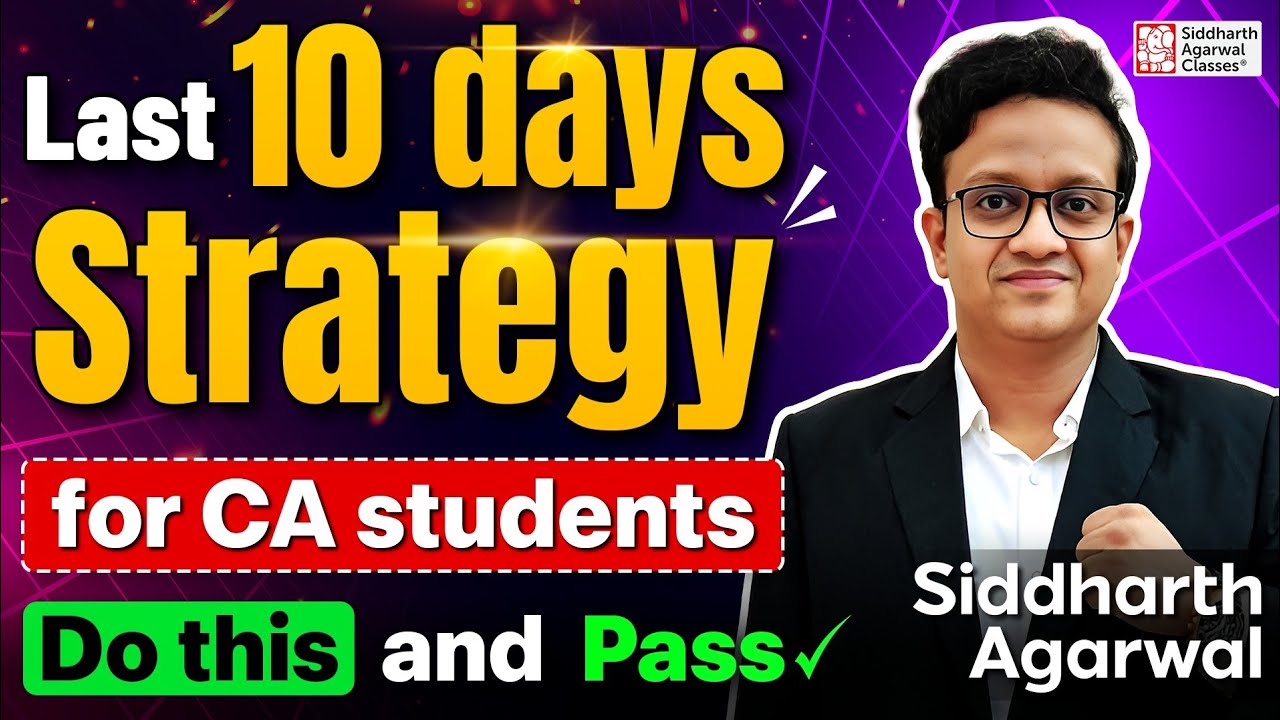 Last 10 days strategy for CA students | CA Siddharth Agarwal