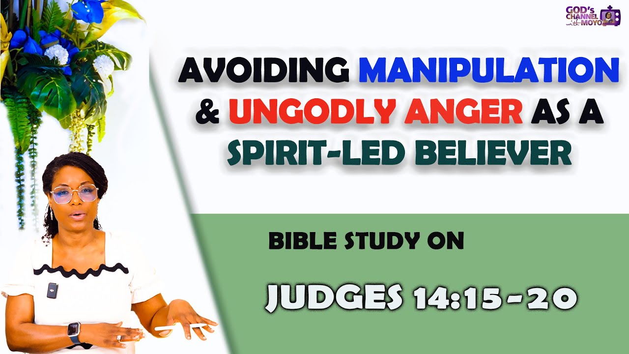 MANIPULATION works BUT ULTIMATELY brings DESTRUCTION. UNGODLY anger leads to SIN | JUDGES 14