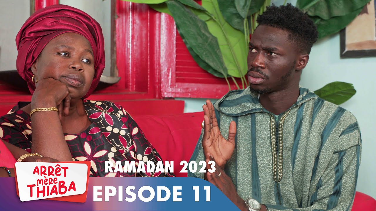Série - Arrêt Mère Thiaba - Ramadan 2023 - Episode 11