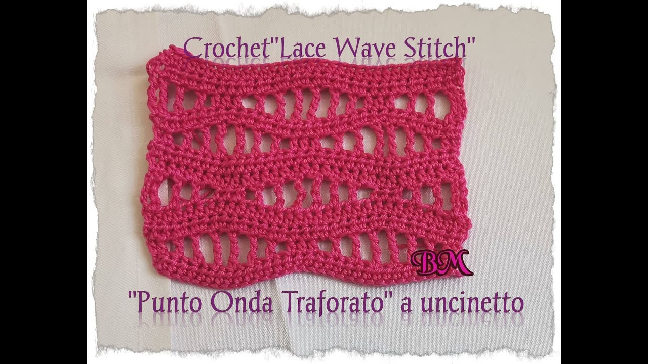 Punto Onda Traforato/Crochet Lace Wave Stitch