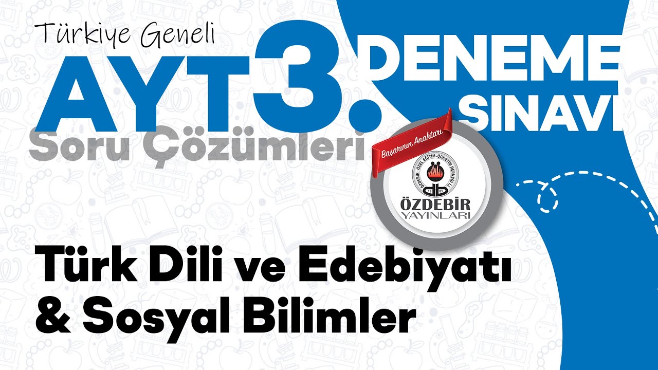 Ocak 2025 - YKS 3. Deneme Sınavı AYT TÜRK DİLİ ve EDEBİYATI & SOSYAL BİLİMLER Çözüm Videoları