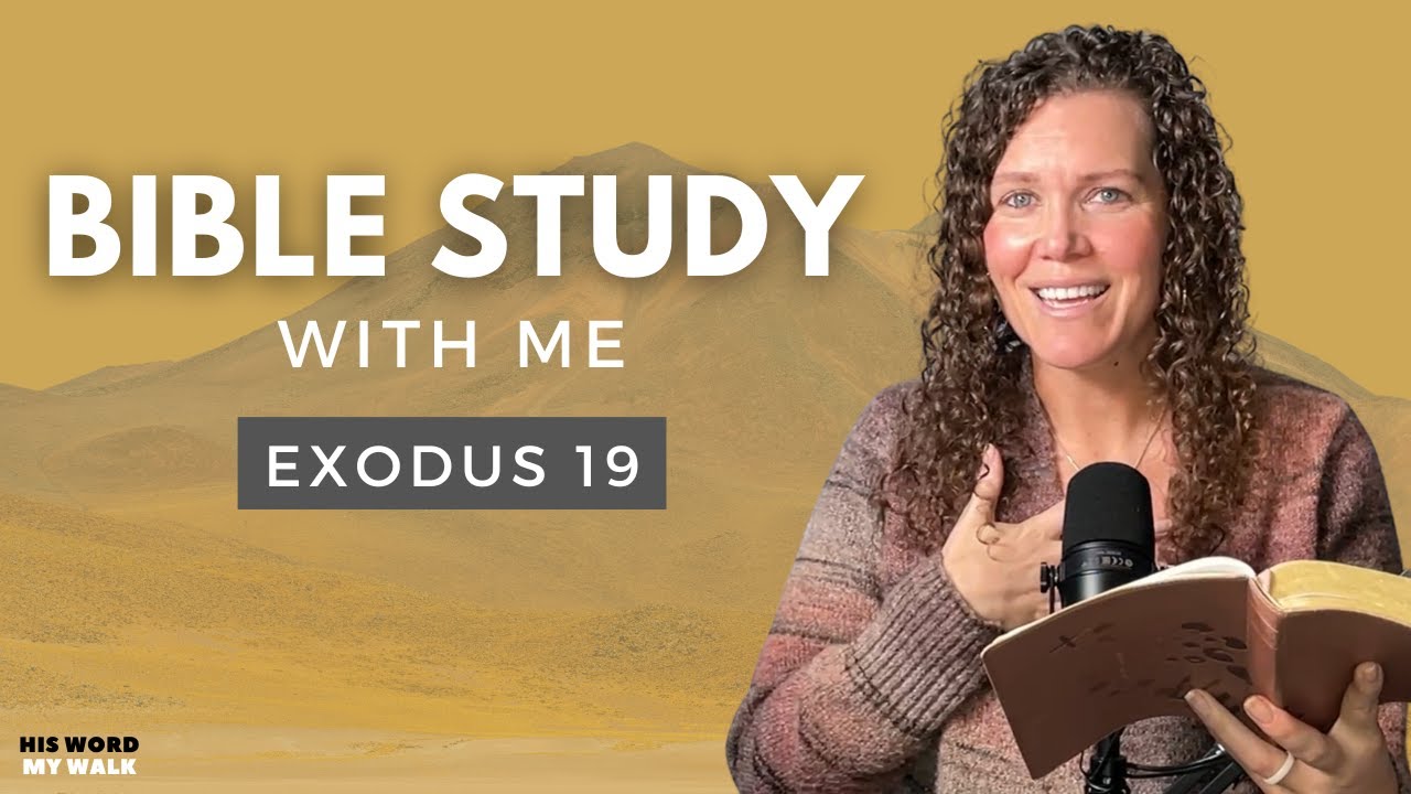 Exodus 19 | What God Says to Moses on Mount Sinai [Bible Study WITH Me]
