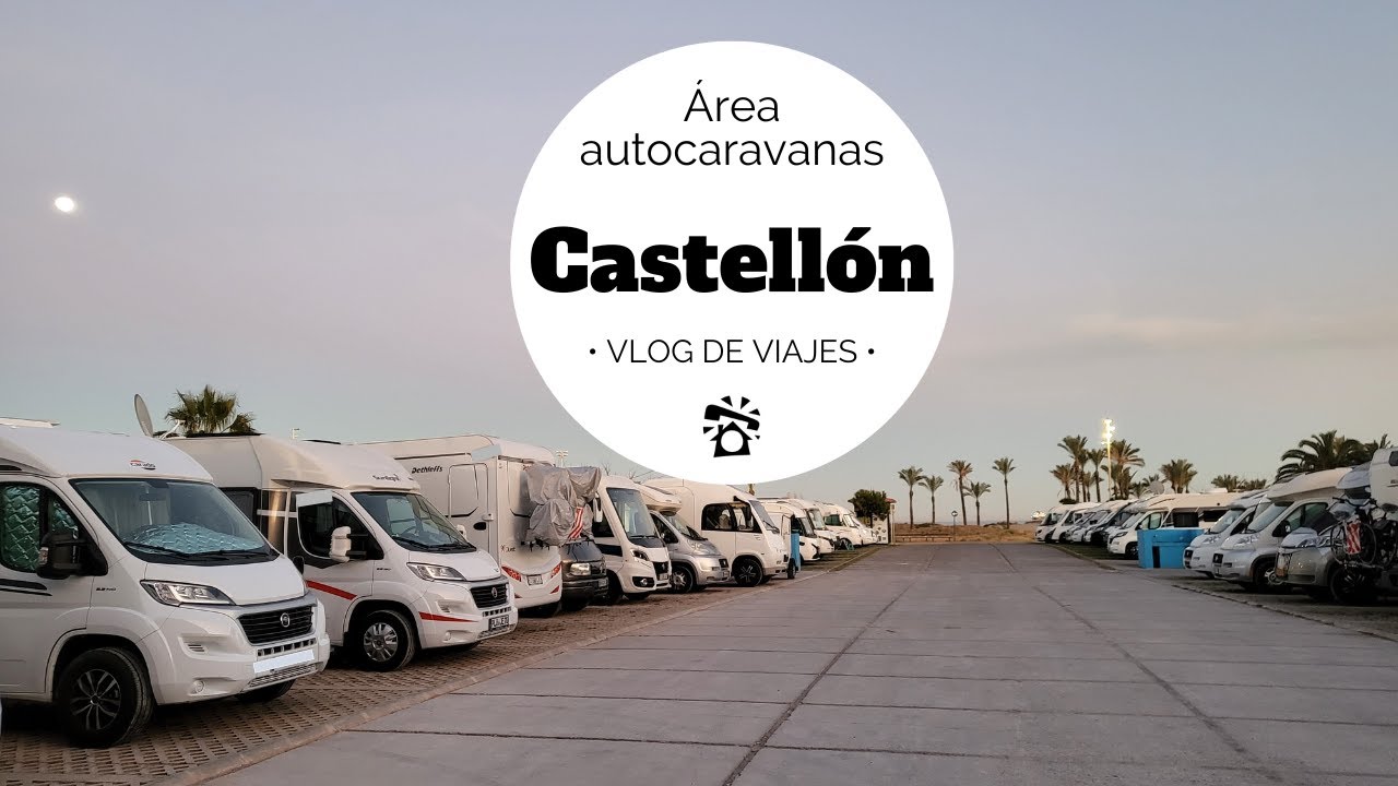 ÁREA de 🅿 AUTOCARAVANAS 🚐 de CASTELLÓN (Grao)