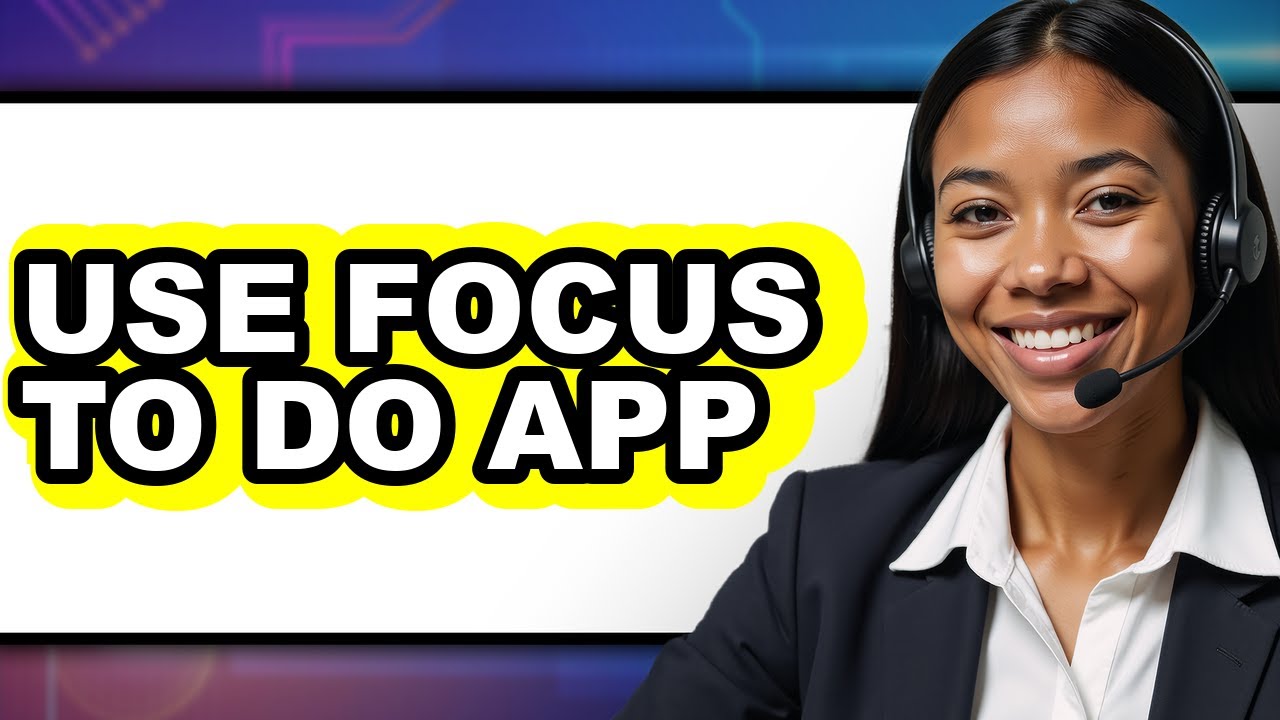 How to Use Focus to Do App - Step by Step
