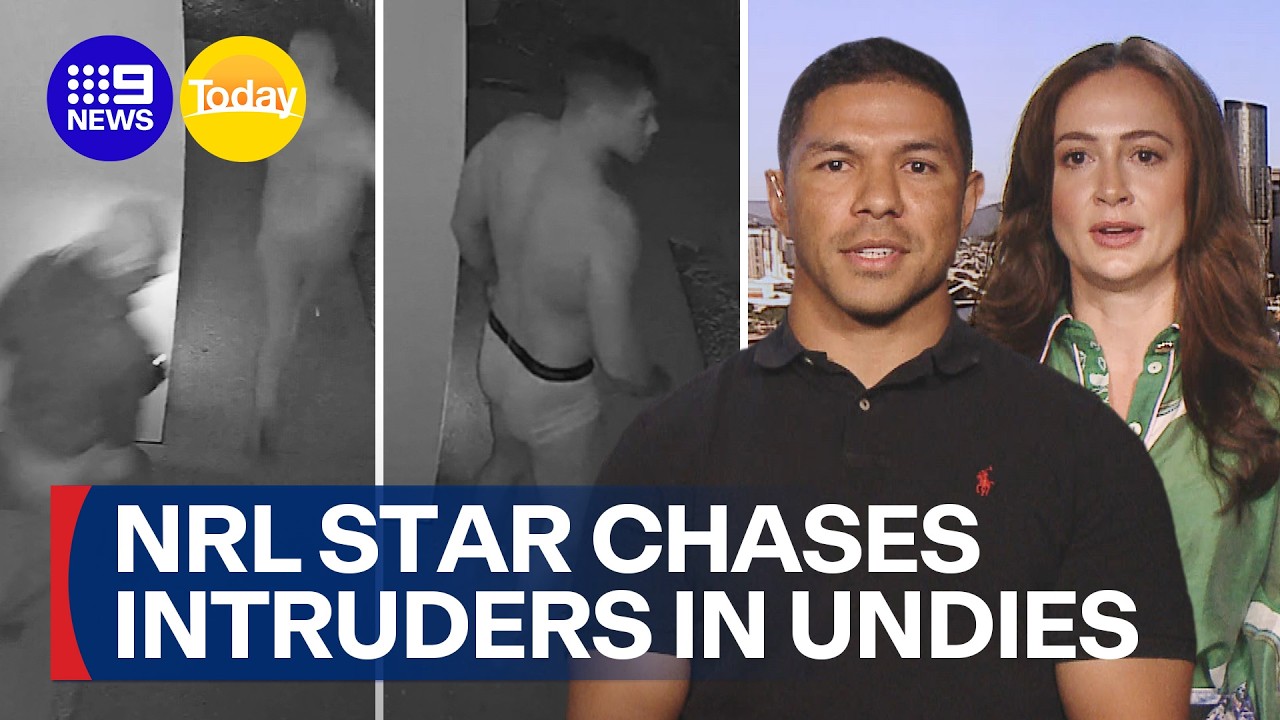 Former NRL star chases down home intruders in his undies | 9 News Australia