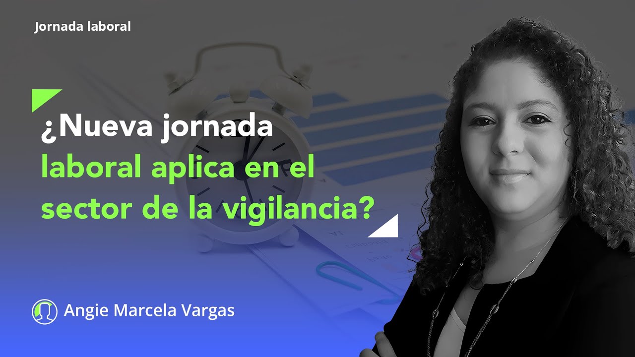 ¿Reducción de la jornada laboral aplica en el sector de la vigilancia y seguridad privada?