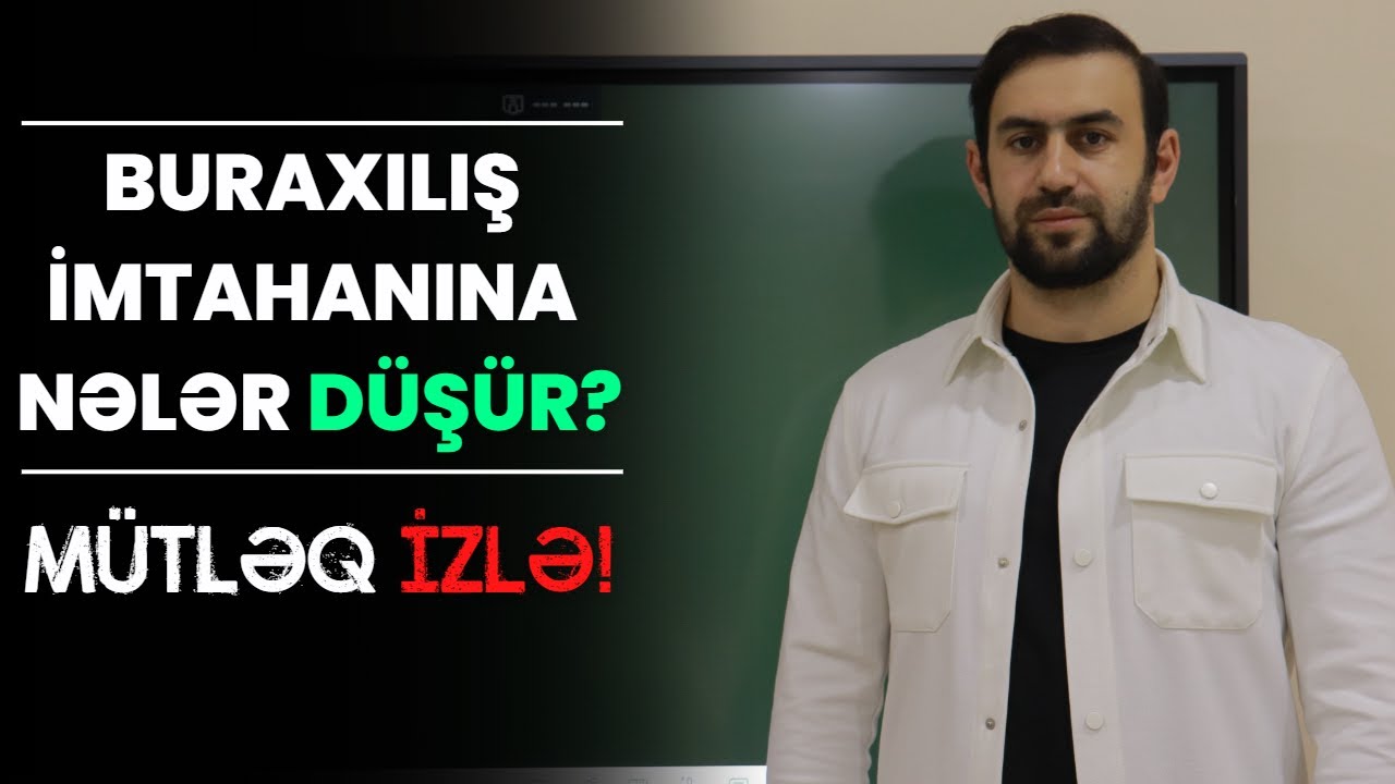 Buraxılış imtahanına nələr düşür? MÜTLƏQ İZLƏ!