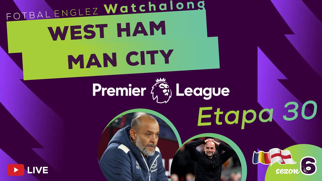 West Ham vs Man City - Fotbal Englez Watchalong