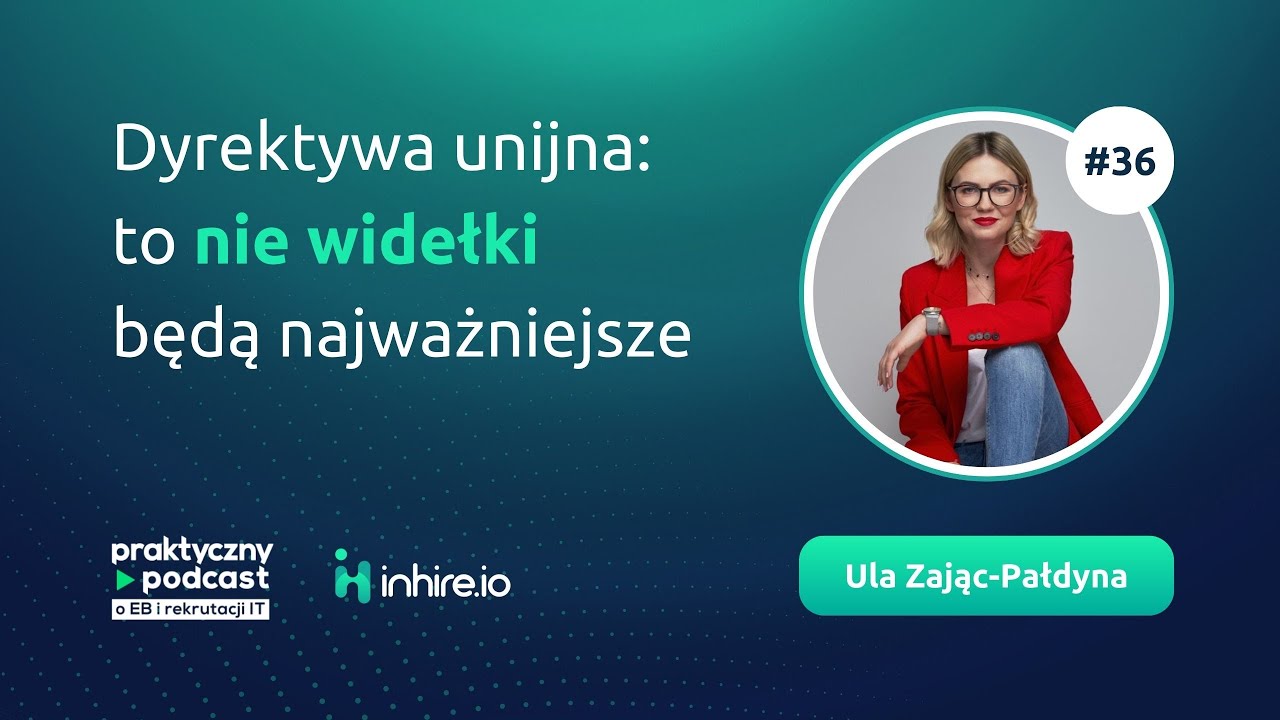 [#036] Dyrektywa unijna: to nie widełki będą najważniejsze