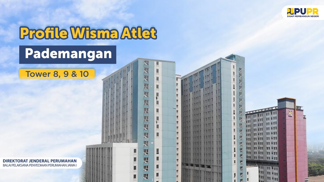 Profil Wisma Atlet Pademangan Tower 8, 9 & 10 | BP2P Jawa 1 | Ditjen Perumahan Kementerian PUPR