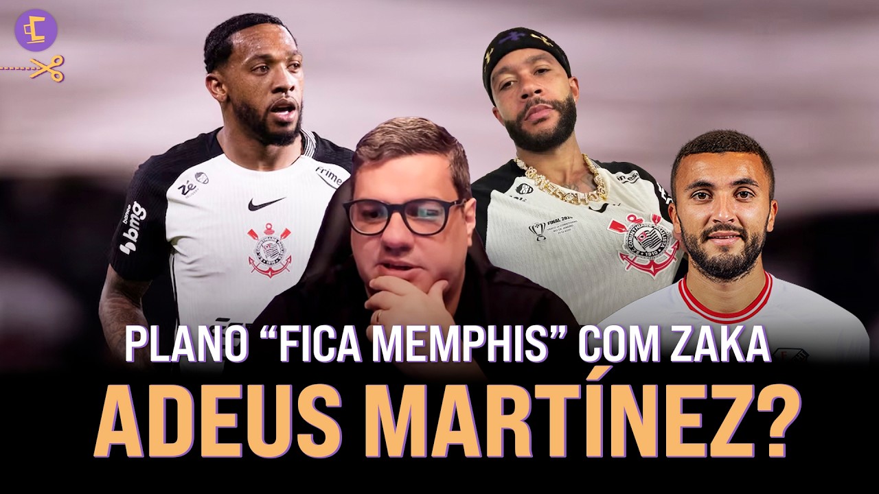 Corinthians: Zakaria faz parte de plano “fica Memphis?” l Adeus de Martínez?