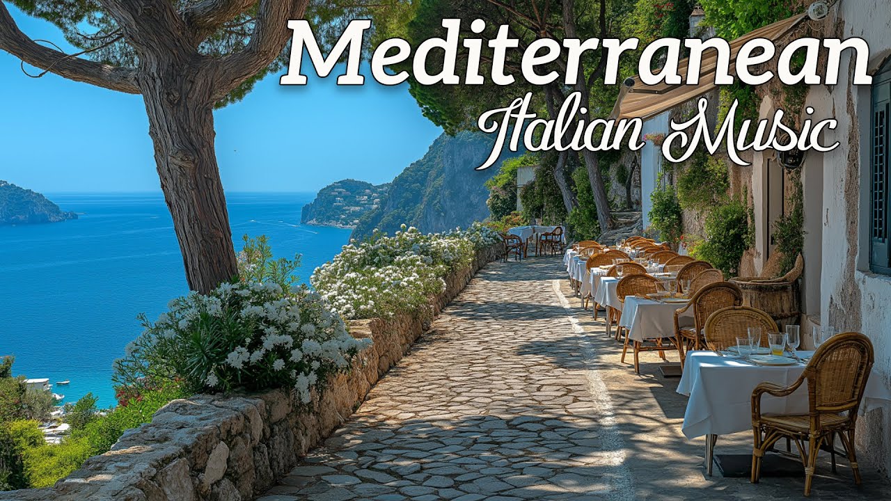 Chill Mediterranean Music & Italian Vibes 🏡🌊 Relaxing Music & Mediterranean Coast Views 🌊