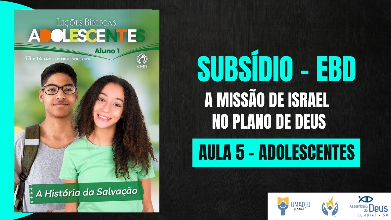 Subsídio EBD | Classe Adolescentes – Lição 5 – A Missão de Israel, no plano de Deus