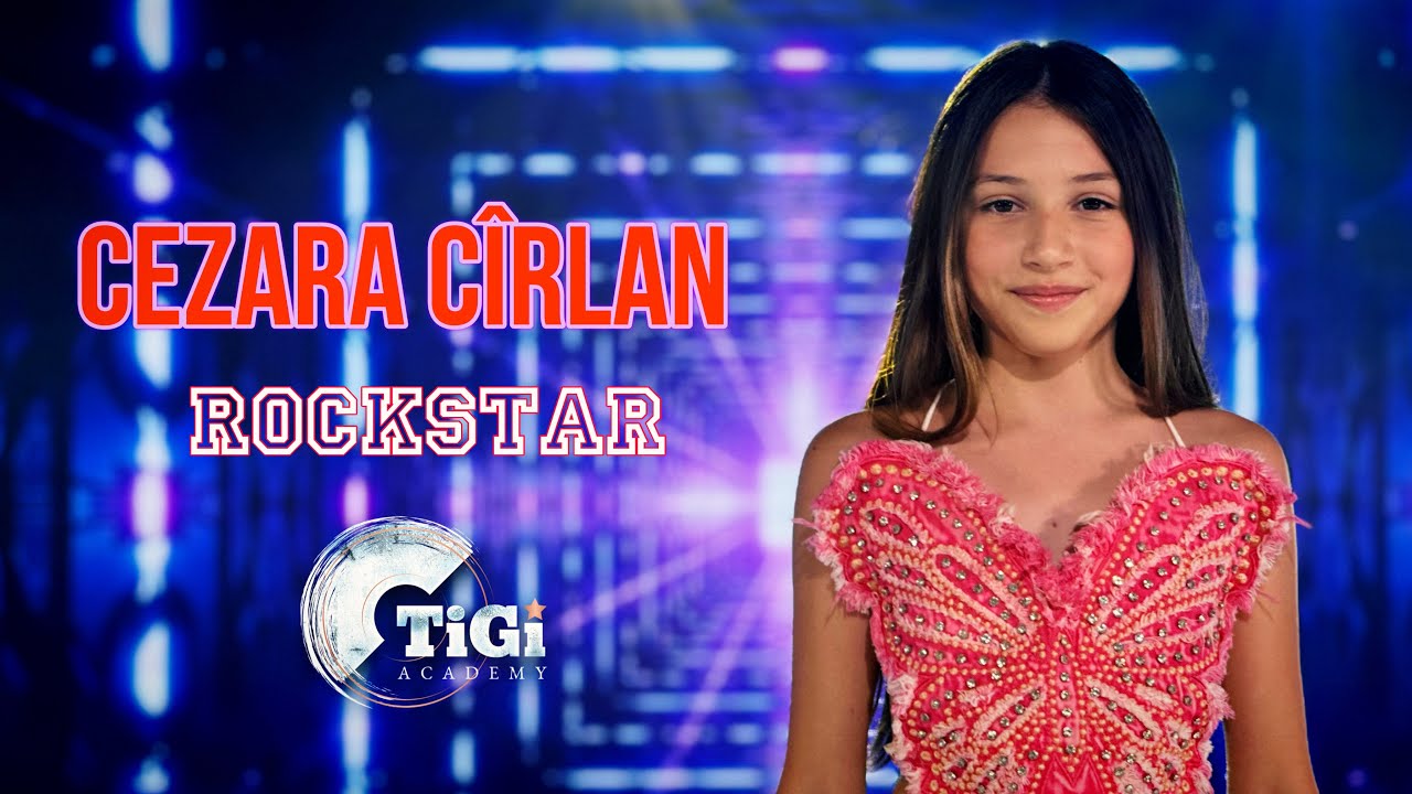Cezara Cîrlan (TiGi Academy) - ROCKSTAR