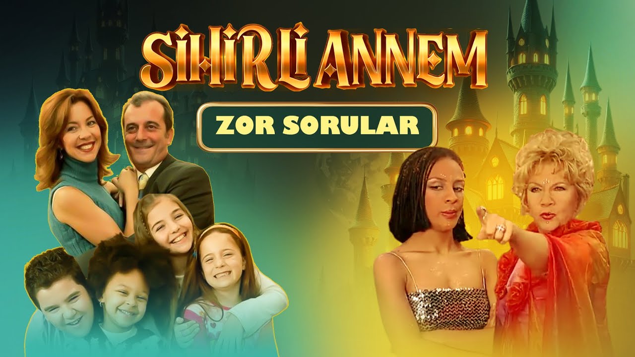SİHİRLİ ANNEM TUTKUNU MUSUNUZ? İşte Sihirli Annem’den 10 soruluk test!