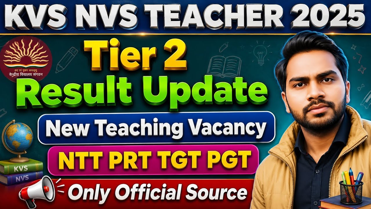 KVS NVS Teacher 2025 🔥 Tier 2 Result Update + New Vacancy | NTT PRT TGT PGT Latest News