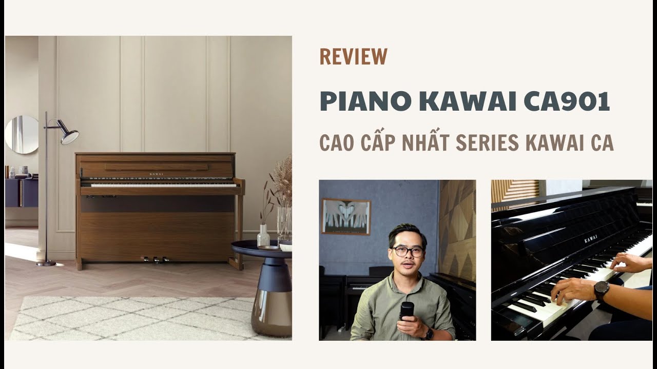Review Piano KAWAI CA901 | Cao Cấp Nhất Của Kawai CA