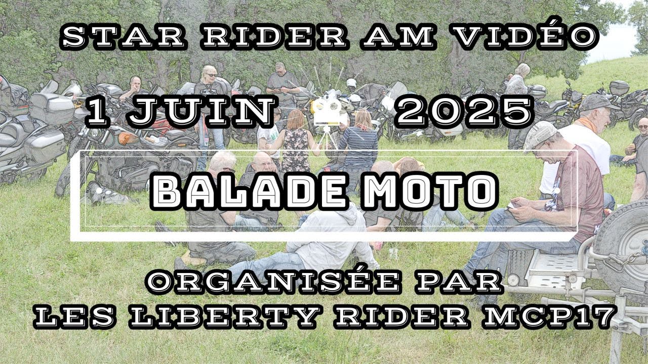 Vidéo balade moto du 1 juin 2025 organisée par les Liberty Rider MCP 17