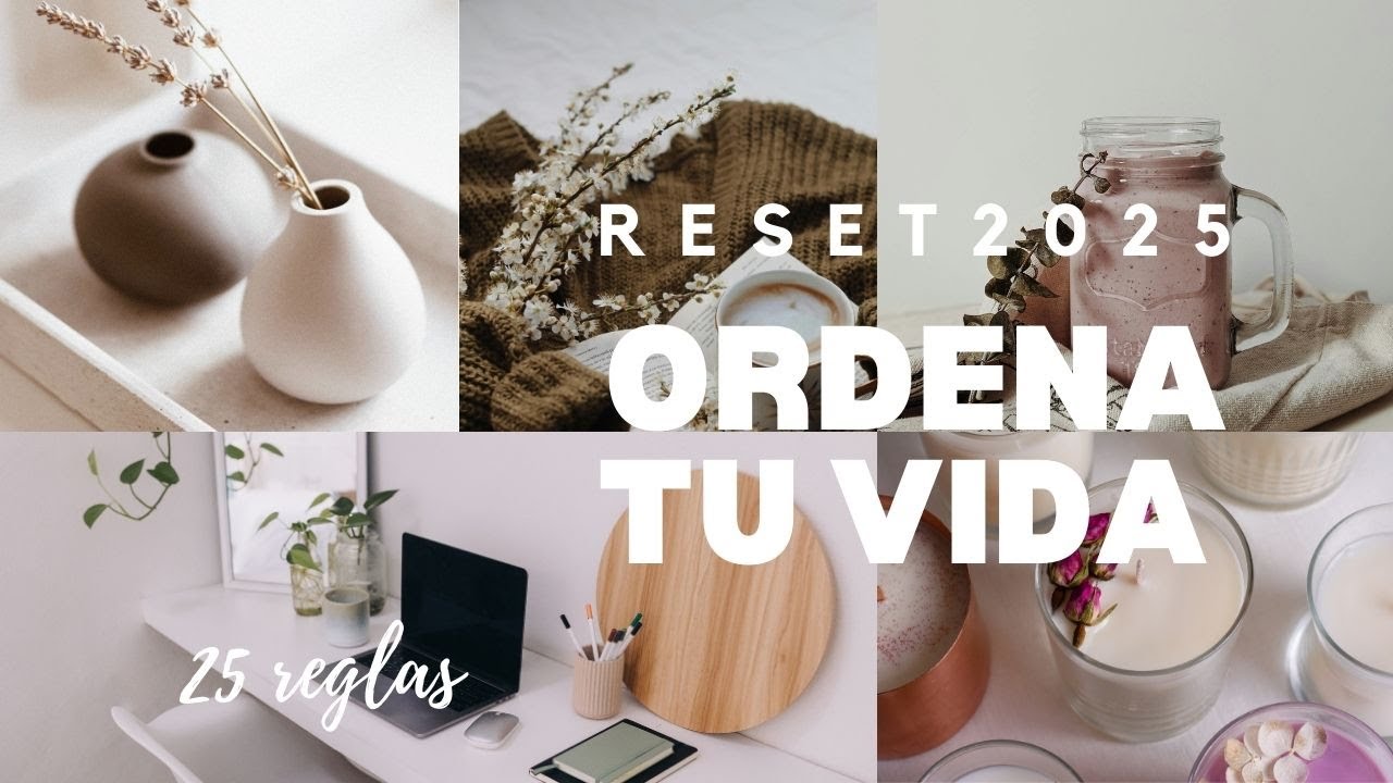 25 reglas para ordenar tu vida y empezar el año 2025 con claridad