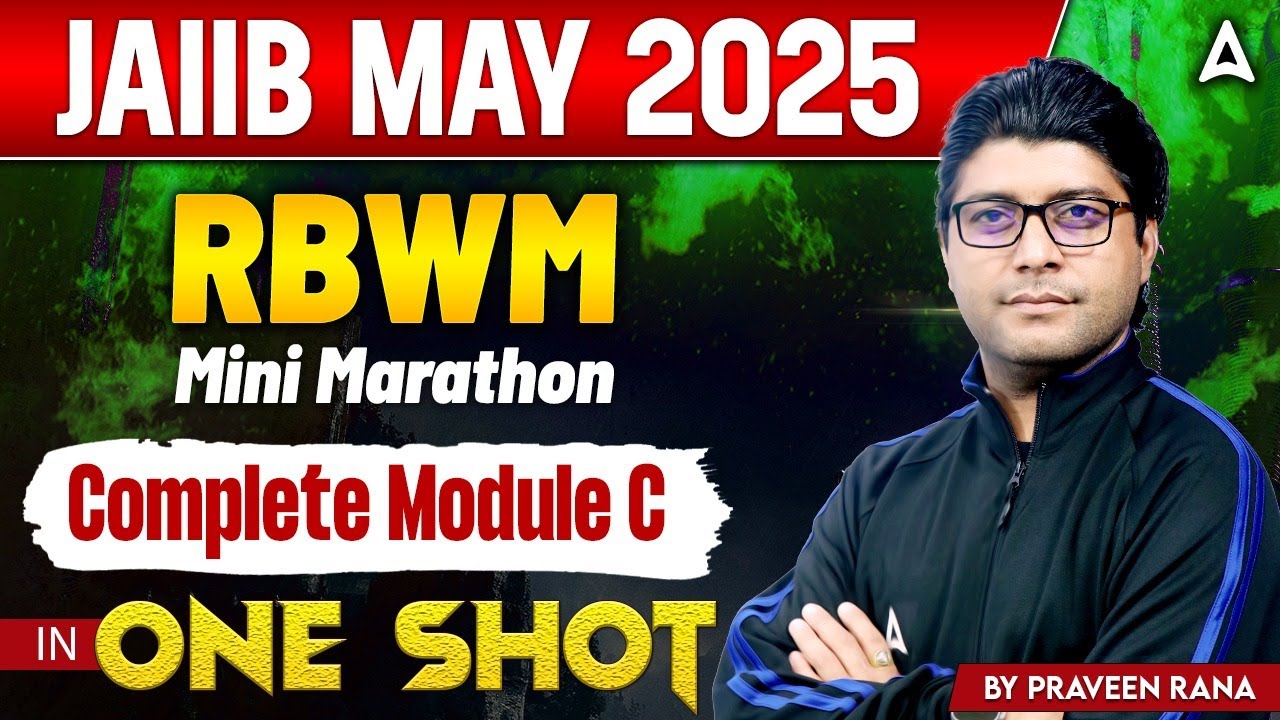 JAIIB May 2025 | RBWM Mini Marathon | Complete Module C in 1 Shot | By Praveen Rana