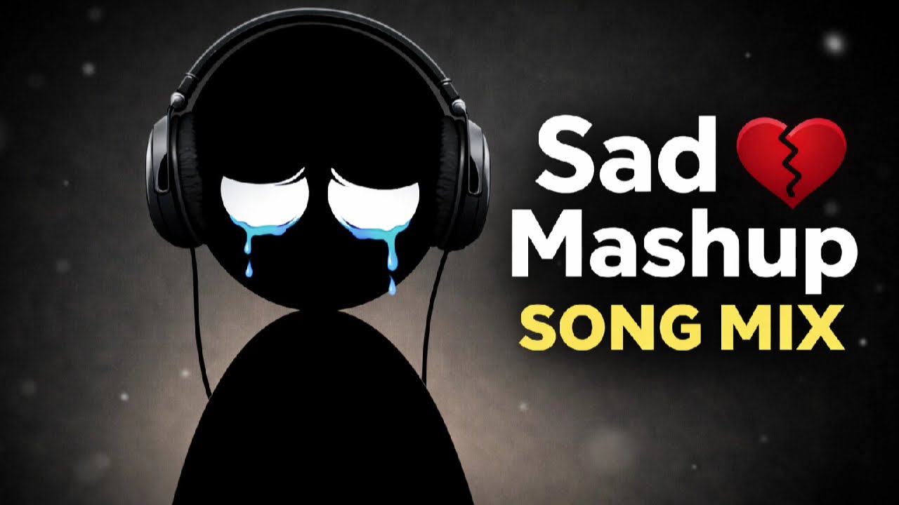 Sad Mashup Song Mix 💔 | Heart Broken Hindi Songs #sadmashup #mixsong 