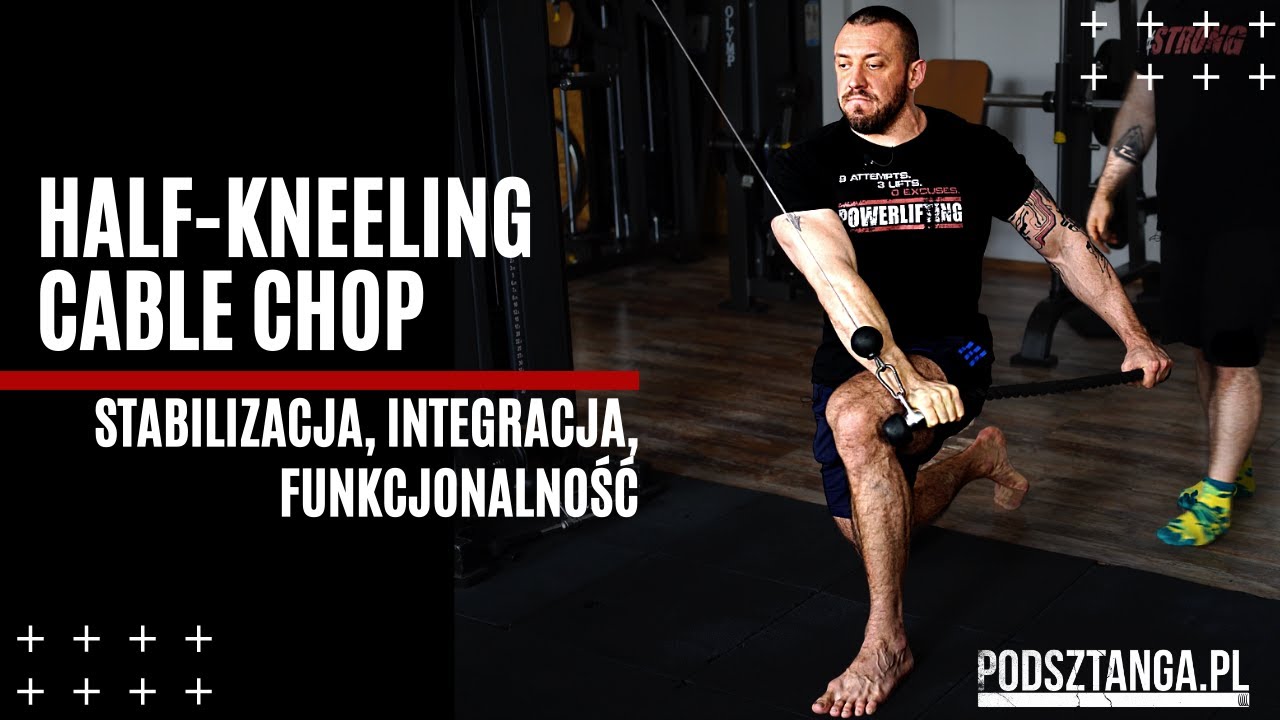 Half-kneeling cable chop / aby siła szła w parze z funkcjonalnością | Podsztanga.pl