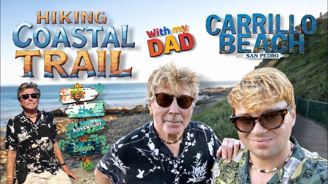 Hiking the Coastal Trail with My Dad | Cabrillo Beach | San Pedro