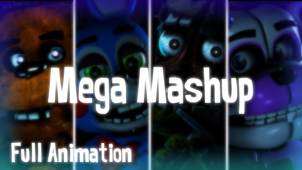 (SFM-FNAF) Mega Mashup Created By Dan Klein