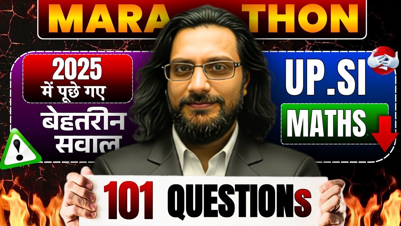 UPSI 2025 MATHs MARATHON Class | 2025 में पूछे गए बेहतरीन सवाल | TOP 101 Questions Practice Class