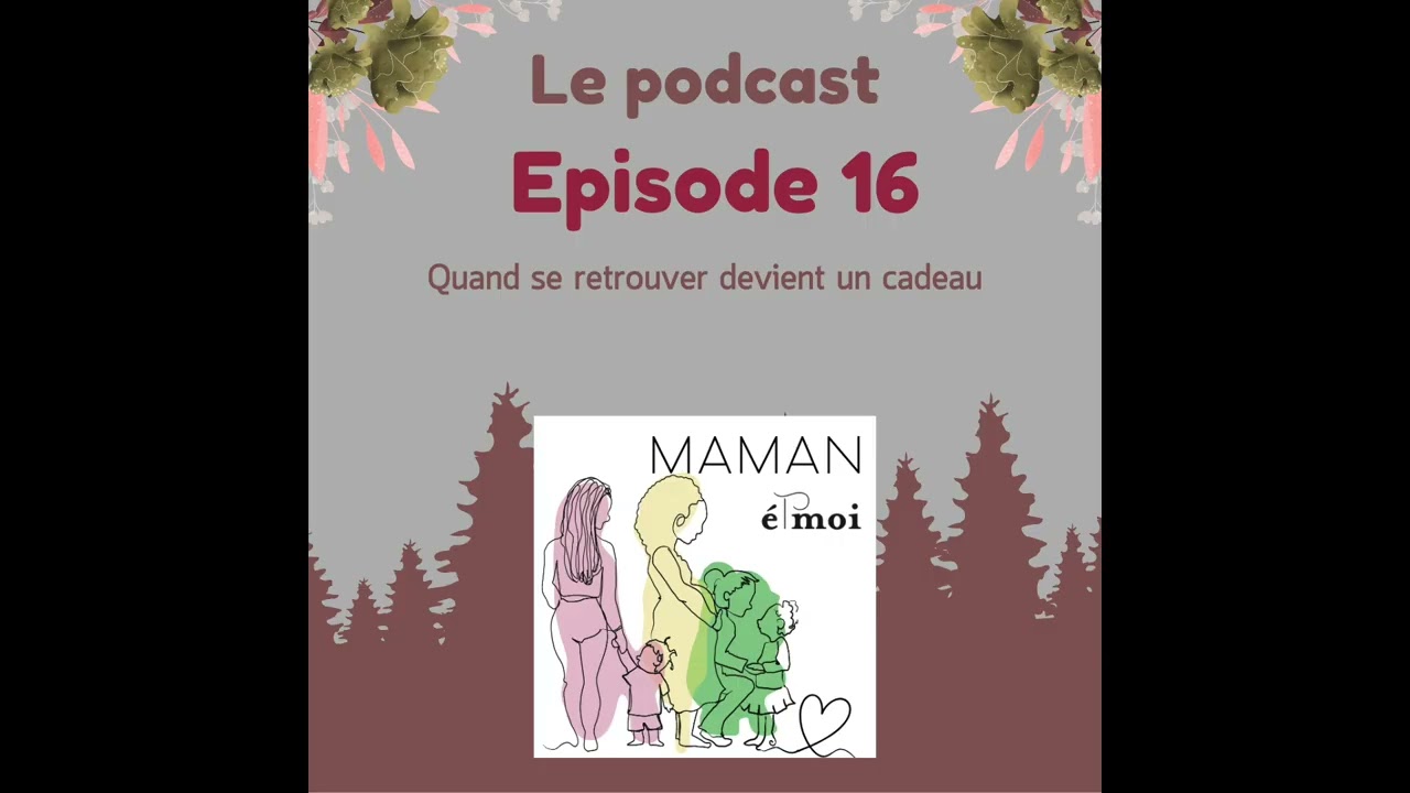 Episode 16   Quand se retrouver devient un cadeau