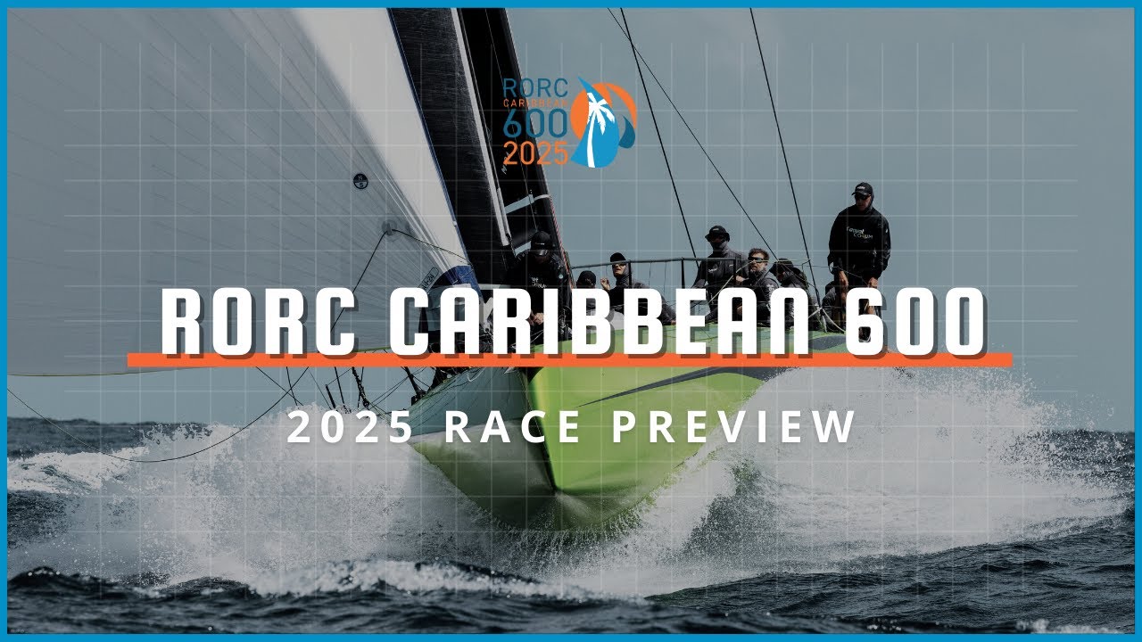 RORC Caribbean 600 2025 | Предварительный обзор гонки
