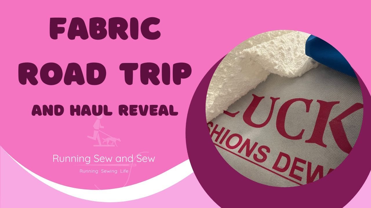 Fabric Road Trip and fabric haul reveal