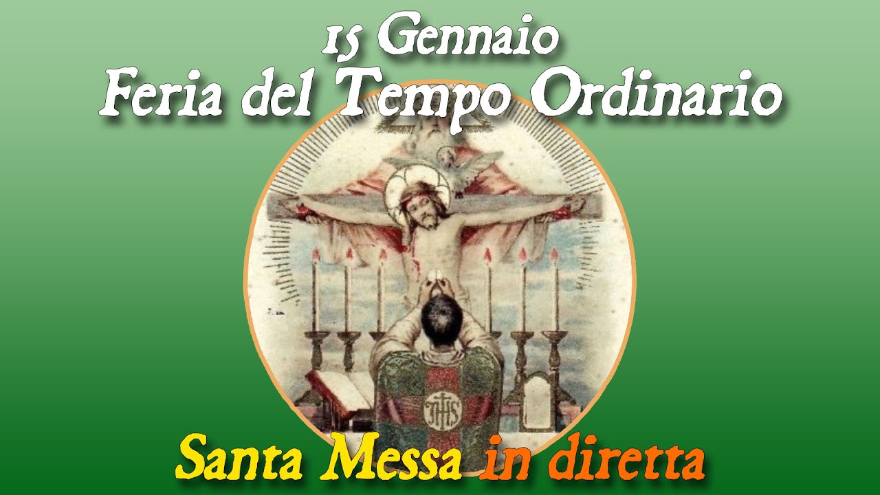 15 Gennaio 2026 -- Giovedì della I settimana del TO -- Santa Messa in diretta