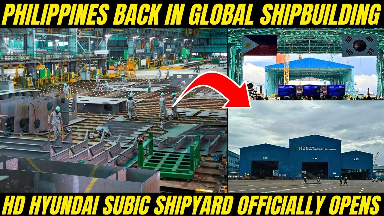 HD Hyundai Subic Shipyard Officially Opens: Game Changer for PH Shipbuilding
