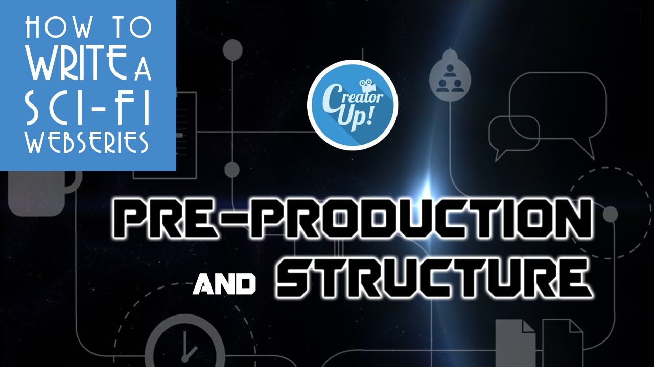 Pre-Production and Structure | How To Write a Sci-Fi Web Series