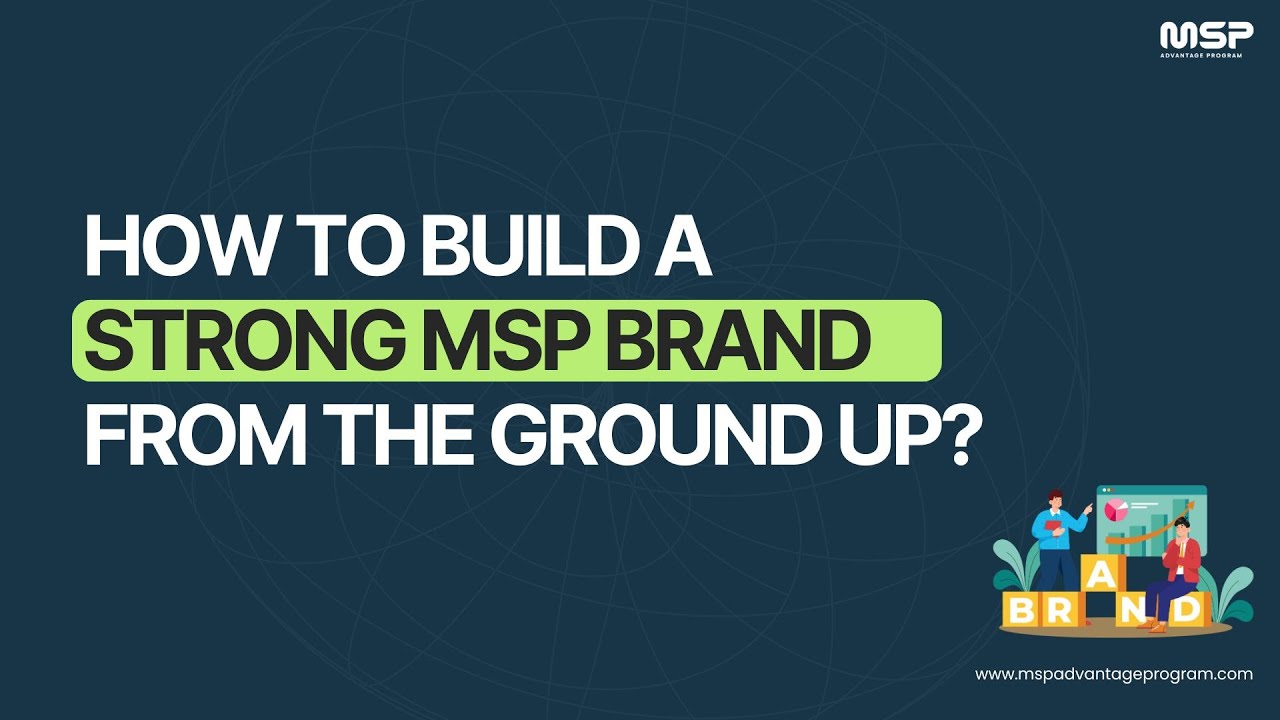 Build a Strong MSP Brand from Scratch | Branding Guide for MSPs