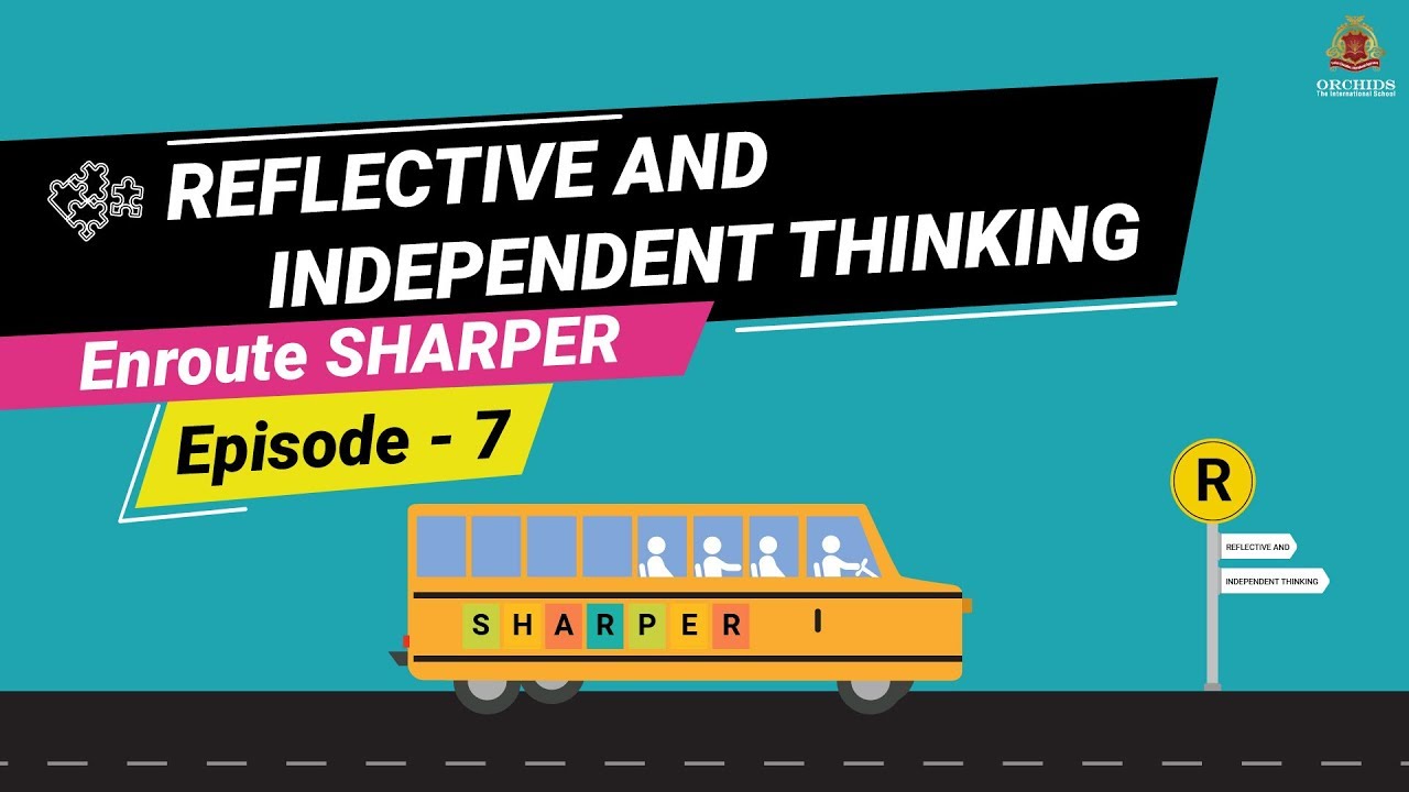 SHARPER PHILOSOPHY | Episode 7 | Reflective Thinking | ORCHIDS The International School
