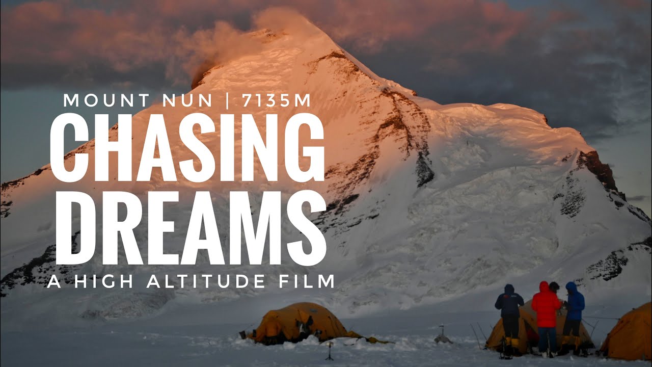 CHASING DREAMS - A High Altitude Mountain Film | Mount NUN (7135 M) | Ladakh Climbing Documentary