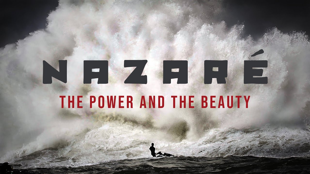 NAZARE The Power & the Beauty