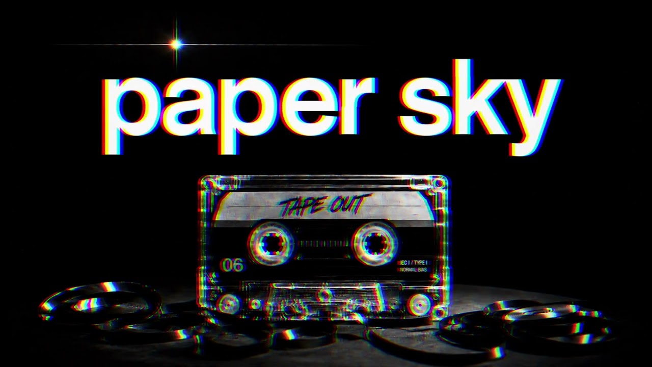 Paper Sky | Tape Out