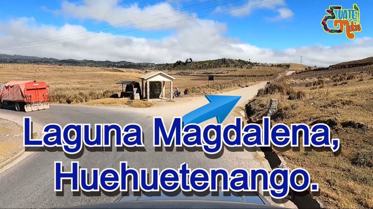 Laguna Magdalena, ⛰️trayecto desde calzada Kaibil Balam Huehuetenango