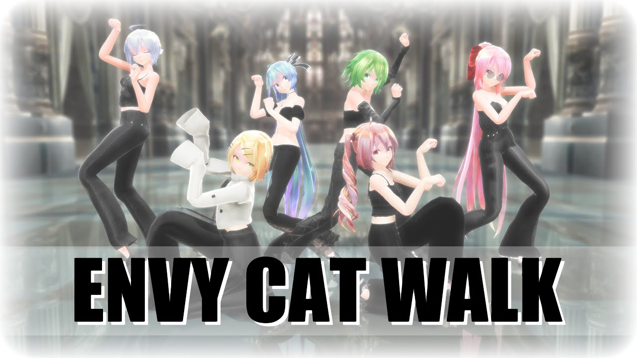【MMD】ENVY CAT WALK【Tda GUMI×Miku×Rin×Teto×Haku×Luka】