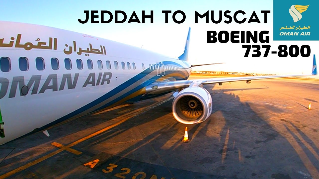 Oman Air : Jeddah to Muscat | Boeing 737-800 (WY672 | A4O-BAA)