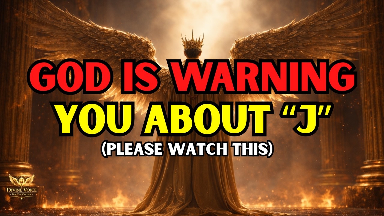 🔴 Chosen Ones: God Is Warning You About Someone With The Initial “J” -- Pay Attention ⚠️👀