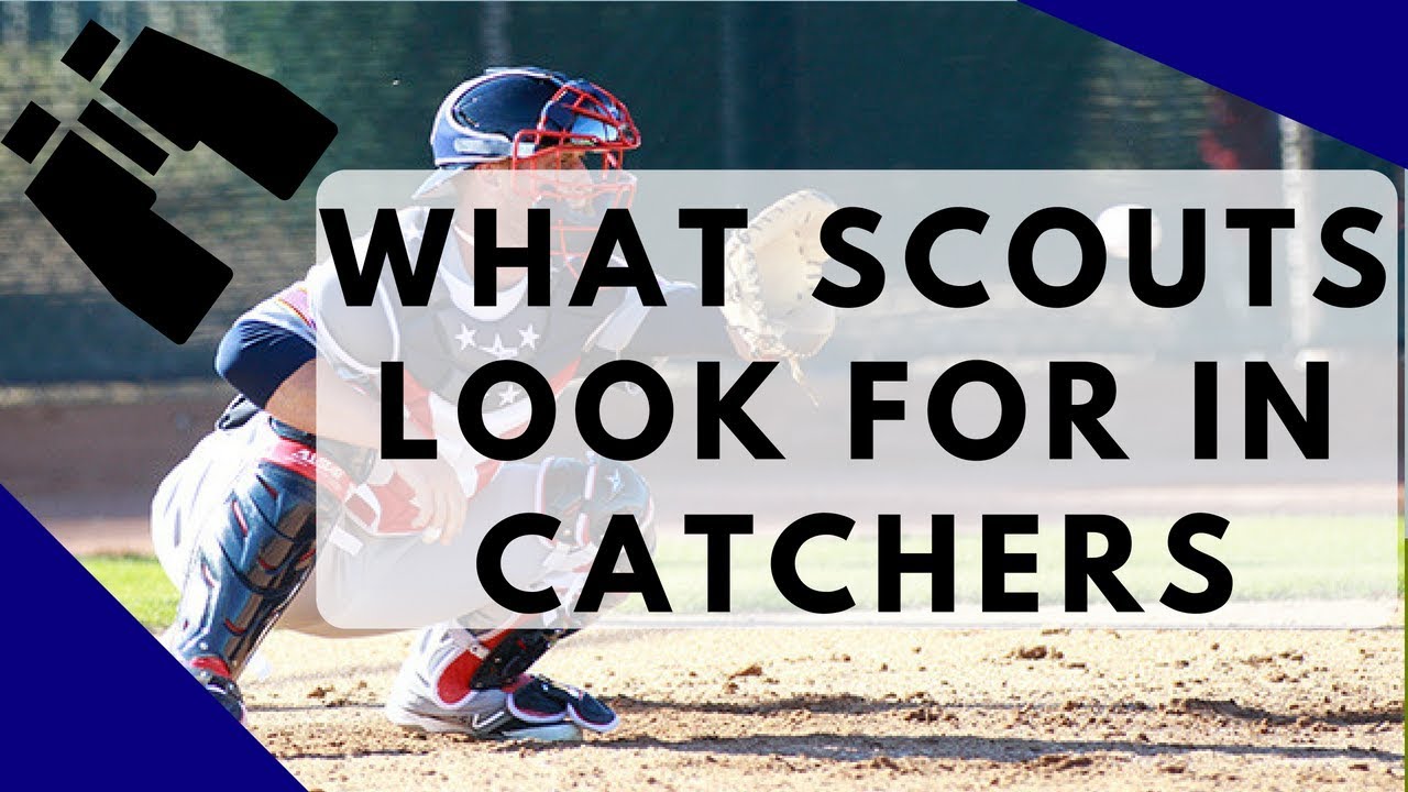 What Scouts Look For In Catchers!