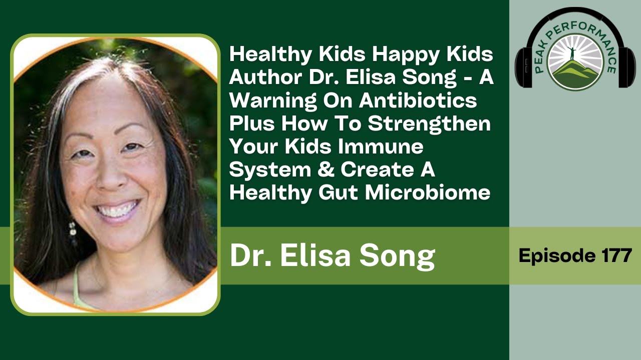 EPi 177: How To Strengthen Your Kids' Immune System With Dr. Elisa Song