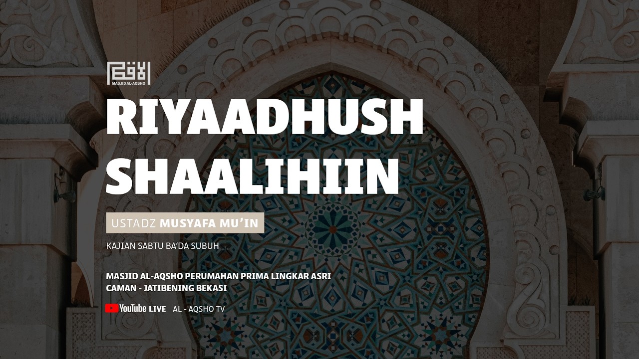 [🔴LIVE] Hadits Riyadus Sholihin | Ustadz Musyafa Muin