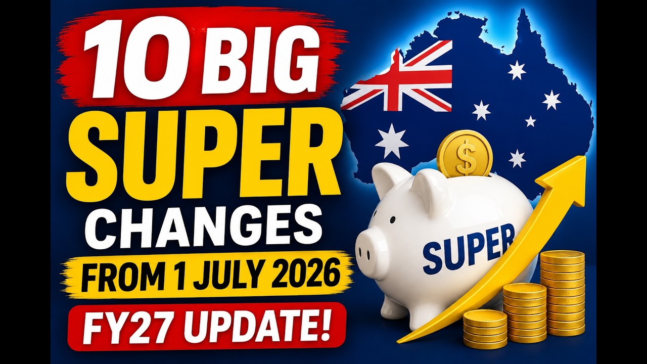 10 BIG Super Changes from 1 July 2026 | Every Australian Must Know! 🇦🇺 (FY27 Super Update)